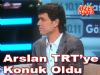 Arslan TRT'ye Konuk Oldu