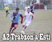 A2 Trabzon'a Esti