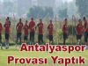 Antalya Provası Yapıldı