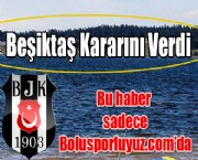 Beşiktaş Kararını Verdi !