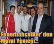 Fenerbahçeliler' den Moral Yemeği