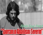 Atatürk 'Sporcunun Ahlaklısını Severim'