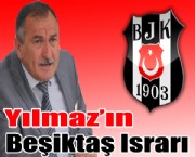 Yılmaz'ın Beşiktaş Israrı