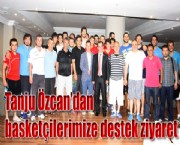 Tanju Özcan'dan basketçilerimize destek ziyaret