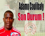 Adamo Coulibaly Son Durum !