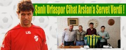 Şanlı Urfaspor Cihat Arslan'a Servet Verdi !