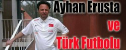 Ayhan Erusta ve Türk Futbolu