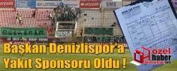Başkan Denizlispor’a Yakıt Sponsoru Oldu !