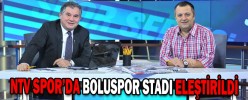 NTV SPOR’DA BOLUSPOR STADI ELEŞTİRİLDİ