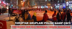 TARAFTAR GRUPLARI POLİSE SAHİP ÇIKTI