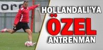 HOLLANDALI’YA ÖZEL ANTRENMAN