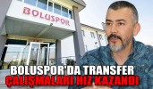 BOLUSPOR'DA TRANSFER ÇALIŞMALARI HIZ KAZANDI
