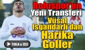 Boluspor’un yeni transferi Vüsal Isgandarli’dan harika goller