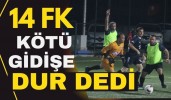 14 FK Kötü Gidişe Dur Dedi