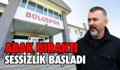 Abak bıraktı, sessizlik başladı