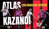 Atlas Zorlanmasına Rağmen Kazandı