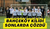 Bahçeköy Kilidi Sonlarda Çözdü 3-0