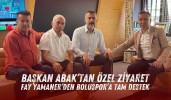 Başkan Abak’tan özel ziyaret FAY Yamaner’den Boluspor’a tam destek