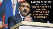 Başkan Altındal açıkladı, “Sebze, Meyve ve tuhafiye Fiyatlarında Bayrama Özel İndirimler!