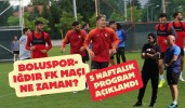 Boluspor-Iğdır FK maçı ne zaman? 5 haftalık program açıklandı