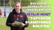 Boluspor Teknik Direktörü Koşukavak, "Hiç topyekûn olamıyoruz Bolu'da"