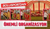 BOLUSPOR’DAN ÖNEMLİ ORGANİZASYON