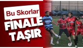 Bu Skorlar Finale taşır