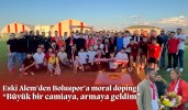 Eski Alem'den Boluspor’a moral dopingi “Büyük bir camiaya, armaya geldim”