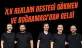 İlk reklam destegi Gökmen ve Doğramacı'dan geldi