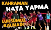 Kahraman Hata Yapma Lüksümüz Kalmadı