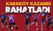 Karaköy kazandı rahatladı