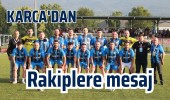 Karca'dan rakiplere mesaj