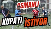 Osmanlı kupayı istiyor