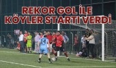 Rekor Gol ile Köyler Startı Verdi.