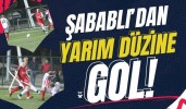 Şabablı’dan Yarım düziine Gol