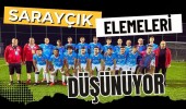 Sarayçık elemeleri düşünüyor