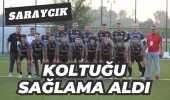 Saraycık Koltuğu Sağlama Aldı