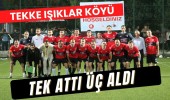 Tekke Işıklar Köyü Tek Attı Üç Aldı