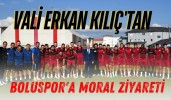 Vali Kılıç'tan Boluspor'a moral ziyareti