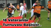 18 Veteranlar Turnuvası Başlıyor