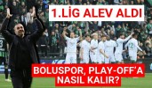 1.lig alev aldı Boluspor, play-off’a nasıl kalır?