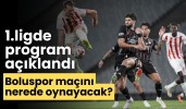 1.ligde program açıklandı Boluspor maçını nerede oynayacak?