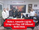 Bolu 1. Amatör Lig’de Grup ve Play-Off Düzeni Belli Oldu