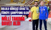 Bolulu güreşçi Türkiye şampiyonu oldu milli takıma davet aldı