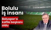 Bolulu iş insanı Boluspor’a kafile başkanı oldu