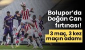 Bolupor’da Doğan Can fırtınası!  3 maç 3 kez maçın adamı