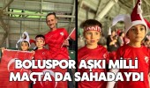 Boluspor Aşkı Milli Maçta da Sahadaydı