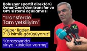 Boluspor sportif direktörü Özen’den transfer ve GPS sistemi açıklaması