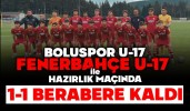 Boluspor U17, Fenerbahçe U17 ile Hazırlık Maçında 1-1 Berabere Kaldı