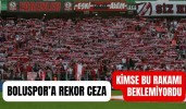 Boluspor’a rekor ceza kimse bu rakamı beklemiyordu